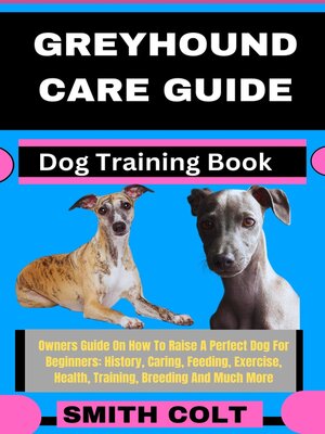 cover image of GREYHOUND CARE GUIDE  Dog Training Book